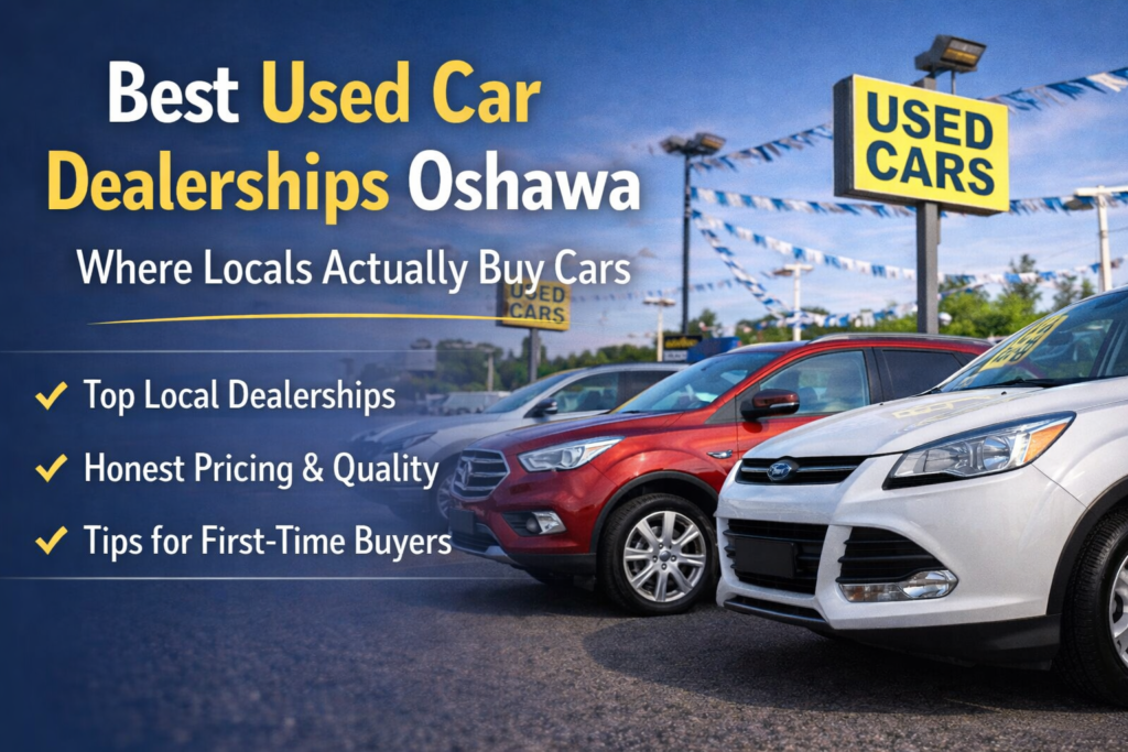 Best Used Car Dealerships Oshawa
