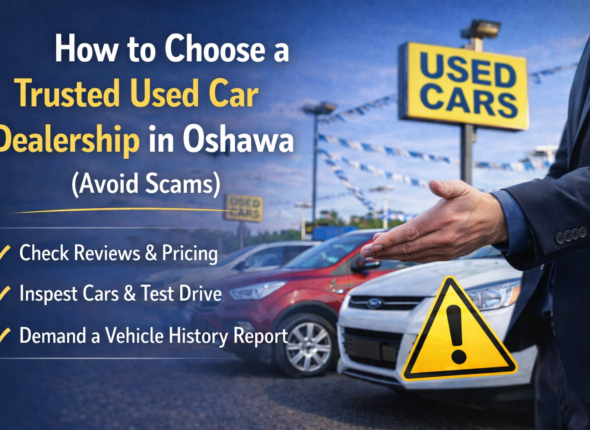 How to Choose a Trusted Used Car Dealership in Oshawa